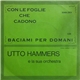 Utto Hammers - Con Le Foglie Che Cadono ( The Last Leaf ) / Baciami Per Domani