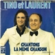 Tino et Laurent - Chantons La Même Chanson